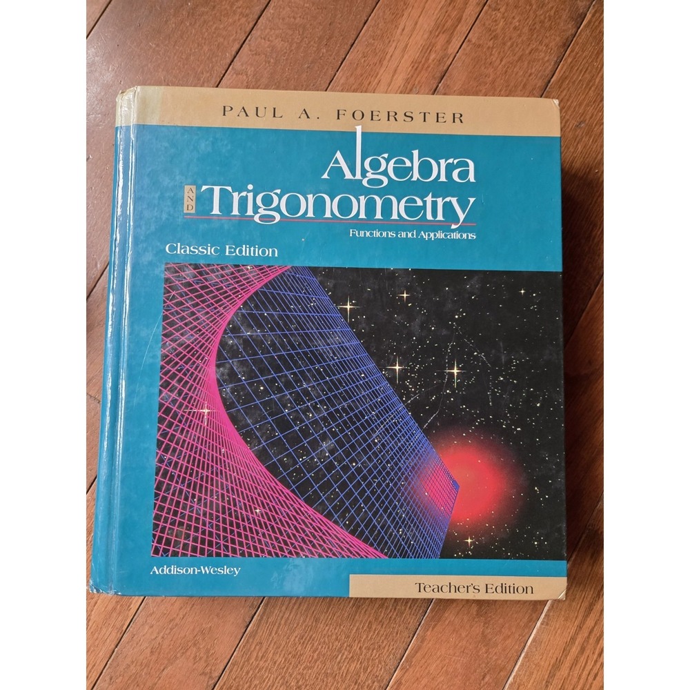 Algebra & Trigonometry Classic Teacher & Student Foerster Functions Applications